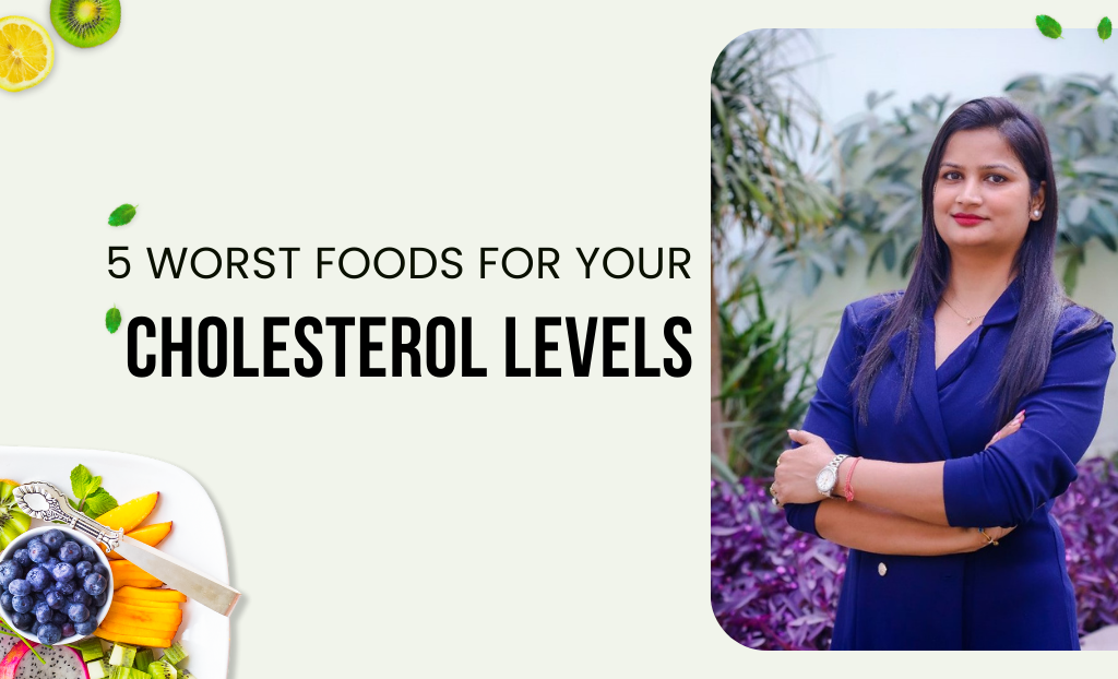 5 Worst Foods for Your Cholesterol Levels