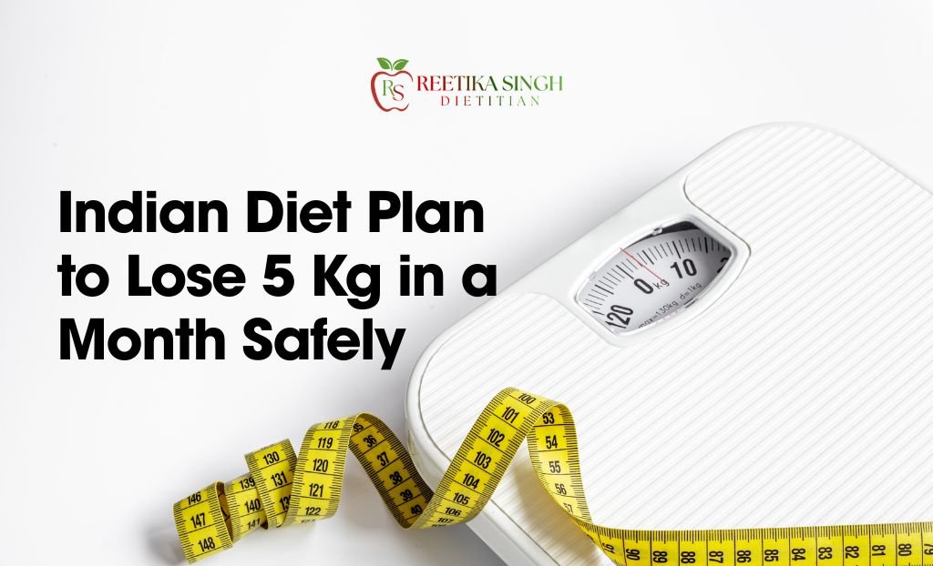 How to Lose 5 Kg in a Month with an Indian Diet